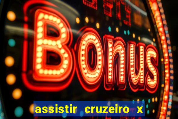 assistir cruzeiro x corinthians ao vivo gratis